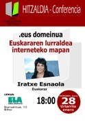 Iratxe Esnaolaren hitzaldia ".eus domeinua:Euskararen lurraldea interneteko mapan"