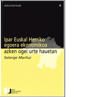 Ipar Euskal Herriko egoera ekonomikoa azken ogei urte hauetan. Solange Mariluz