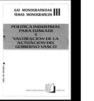 Gai monografikoak 3: Política industrial para Euskadi y valoración de la actuación del Gobierno Vasco