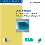 Inguru gaiak 1.- Klima aldaketa: arriskuak, alternatibak eta sindikatuen ekarpena