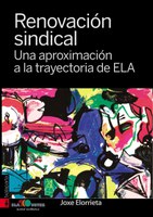 Renovación sindical: una aproximación a la trayectoria de ELA. Mecanismos y procesos