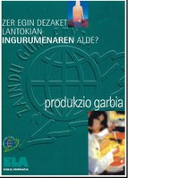 Inguru gaiak. Zer egin dezaket lantokian ingurumenaren alde? produkzio garbia 